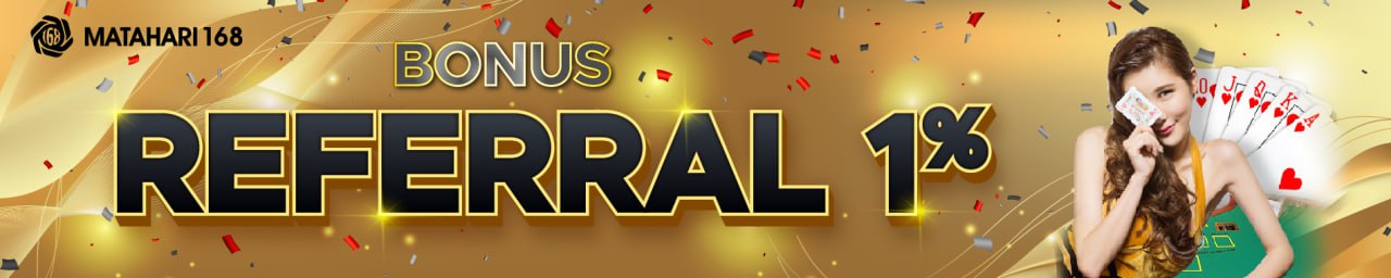 BONUS REFERRAL 1% MATAHARI168